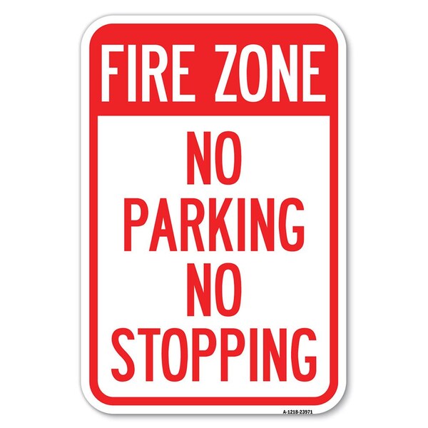 Signmission Fire Zone No Parking No Stopping Heavy-Gauge Aluminum Sign, 12" x 18", A-1218-23971 A-1218-23971 - main